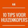 10 tips (+bonustip)  voor huizenkopers die 3 oktober huizen gaan bekijken